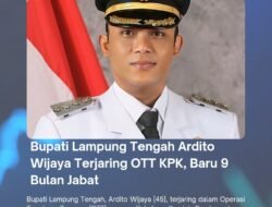 Bupati Lampung Tengah Ardito Wijaya Terjaring OTT KPK, Baru 9 Bulan Jabat
